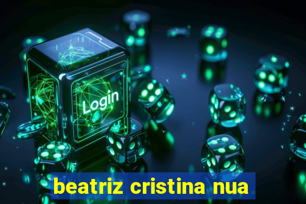 beatriz cristina nua